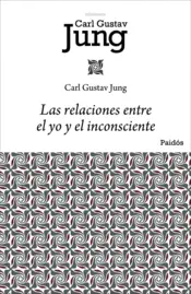 Portada Las relaciones entre el yo y el inconsciente