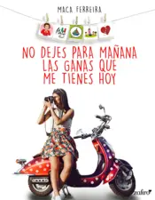 Portada No dejes para mañana las ganas que me tienes hoy