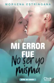 Portada Mi error fue no ser yo misma. Serie Mi error 7