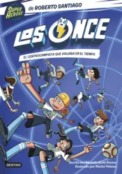 Portada Los Once 3. El centrocampista que viajaba en el tiempo
