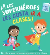 Portada ¡A los superhéroes les gusta ir a clases!