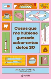 Portada Cosas que me hubiese gustado saber antes de los 30