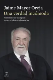 Portada Una verdad incómoda. Testimonio de una época: contra el silencio y la mentira