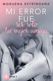 Portada Mi error fue ser solo tu mejor amiga I