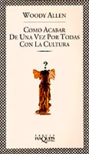 Portada Cómo acabar de una vez por todas con la cultura