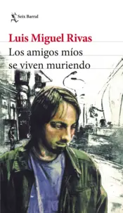 Portada Los amigos míos se viven muriendo