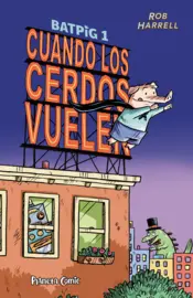 Portada Batpig nº 01 Cuando los cerdos vuelen