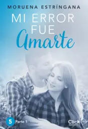 Portada Mi error fue amarte. Parte I